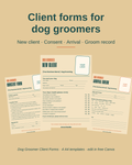 Dog Groomer Client Forms: new client, consent, arrival check, groom record