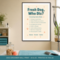 Fresh Dog, Who Dis? dog groomer wall print framed on a grooming salon wall
